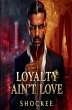 Love Ain't Loyalty - Bild 1