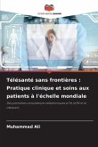 Télésanté sans frontières : Pratique clinique et soins aux patients à l'échelle mondiale