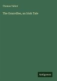 The Granvilles, an Irish Tale