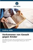 Vorkommen von Gewalt gegen Kinder Vorkommen von Gewalt gegen Kinder