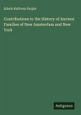 Contributions to the History of Ancient Families of New Amsterdam and New York