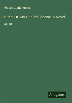 Cover Jilted! Or, My Uncle's Scheme. A Novel