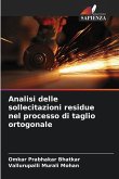 Analisi delle sollecitazioni residue nel processo di taglio ortogonale Analisi delle sollecitazioni residue nel processo di taglio ortogonale