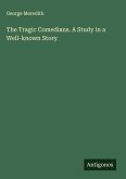 The Tragic Comedians. A Study in a Well-known Story The Tragic Comedians. A Study in a Well-known Story