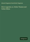 River Legends; or, Father Thames and Father Rhine