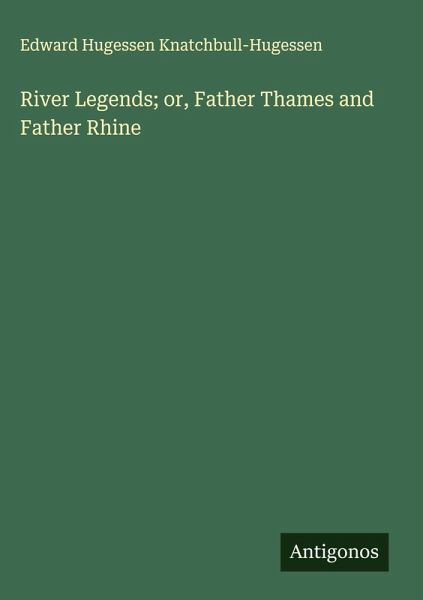 River Legends; or, Father Thames and Father Rhine