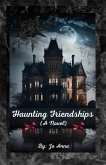 Haunting Friendships (A Novel) Haunting Friendships (A Novel)