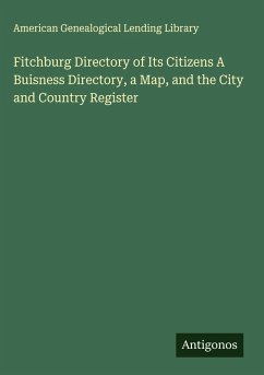 Cover Fitchburg Directory of Its Citizens A Buisness Directory, a Map, and the City and Country Register