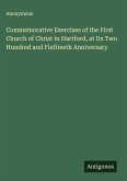 Commemorative Exercises of the First Church of Christ in Hartford, at Its Two Hundred and Fieftieeth Anniversary