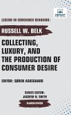 Collecting, Luxury, and the Production of Consumer Desire