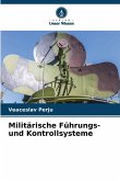 Militärische Führungs- und Kontrollsysteme Militärische Führungs- und Kontrollsysteme