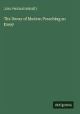 The Decay of Modern Preaching an Essay