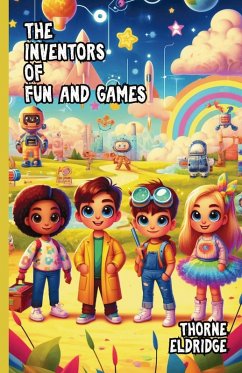 The Inventors of Fun and Games - Eldridge, Thorne