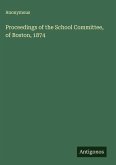 Proceedings of the School Committee, of Boston, 1874