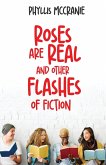 Roses are Real and Other Flashes of Fiction