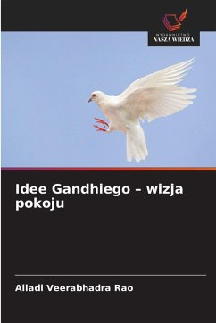 Idee Gandhiego - wizja pokoju - Veerabhadra Rao, Alladi