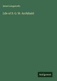 Life of S. G. W. Archibald
