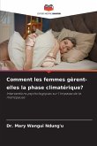 Comment les femmes gèrent-elles la phase climatérique? Comment les femmes gèrent-elles la phase climatérique?