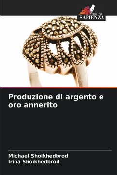 Produzione di argento e oro annerito - Shoikhedbrod, Michael;Shoikhedbrod, Irina