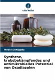 Synthese, krebsbekämpfendes und antimikrobielles Potenzial von Oxadiazolen Synthese, krebsbekämpfendes und antimikrobielles Potenzial von Oxadiazolen