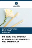 DIE BEZIEHUNG ZWISCHEN KLIMAWANDEL KLIMAWANDEL UND ZAHNMEDIZIN DIE BEZIEHUNG ZWISCHEN KLIMAWANDEL KLIMAWANDEL UND ZAHNMEDIZIN