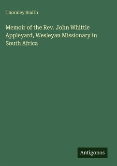 Cover Memoir of the Rev. John Whittle Appleyard, Wesleyan Missionary in South Africa