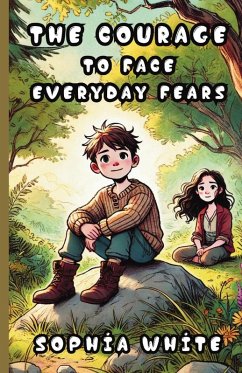 Cover The Courage to Face Everyday Fears