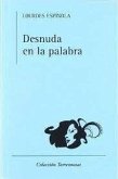 Desnuda en la palabra