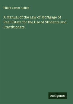 Cover A Manual of the Law of Mortgage of Real Estate for the Use of Students and Practitioners