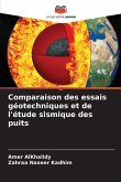 Comparaison des essais géotechniques et de l'étude sismique des puits Comparaison des essais géotechniques et de l'étude sismique des puits
