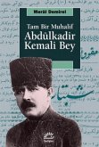 Tam Bir Muhalif Abdülkadir Kemali Bey Tam Bir Muhalif Abdülkadir Kemali Bey