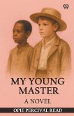My Young Master A Novel My Young Master A Novel