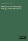 History of American Shipping. Its Prestige, Decline, and Prospect