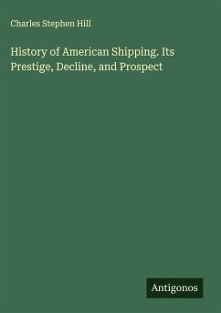 Cover History of American Shipping. Its Prestige, Decline, and Prospect