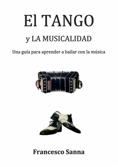 Cover El Tango y la Musicalidad. Una guía para aprender a bailar con la música