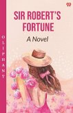 Sir Robert's Fortune A Novel Sir Robert's Fortune A Novel