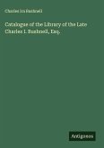 Catalogue of the Library of the Late Charles I. Bushnell, Esq. Catalogue of the Library of the Late Charles I. Bushnell, Esq.