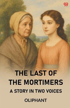 The Last Of The Mortimers A Story In Two Voices - Oliphant