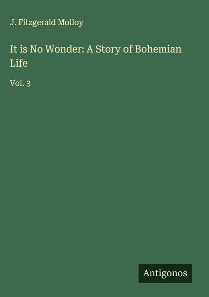 It is No Wonder: A Story of Bohemian Life It is No Wonder: A Story of Bohemian Life