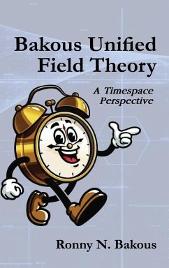 Bakous Unified Field Theory - N. Bakous, Ronny