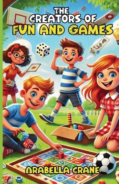 The Creators of Fun and Games - Crane, Arabella