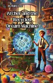 Archer and the Recycled Dream Machine
