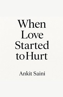 When Love Started to Hurt - Saini, Ankit