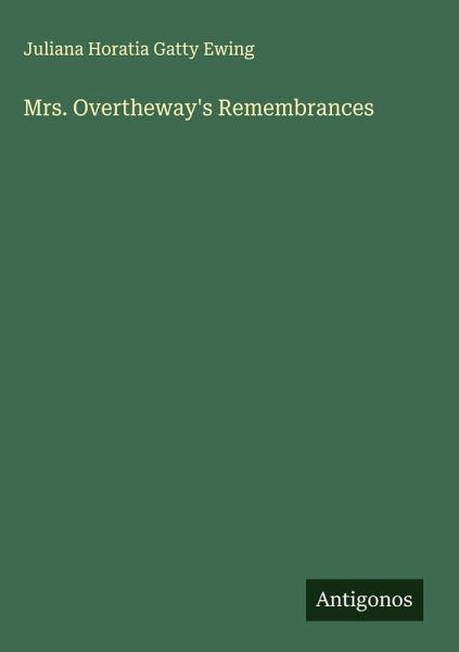Mrs. Overtheway's Remembrances