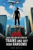 Chicago Detective Jack Fallon In Elevated Trains and Skyhigh Ransoms