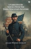 A Narrative Of Service With The Third Wisconsin Infantry