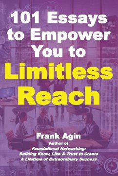 101 Essays to Empower You to Limitless Reach - Agin, Frank