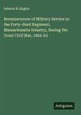 Reminiscences of Military Service in the Forty-third Regiment, Massachusetts Infantry, During the Great Civil War, 1862-63