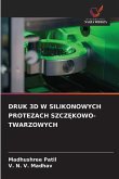 DRUK 3D W SILIKONOWYCH PROTEZACH SZCZ¿KOWO-TWARZOWYCH
