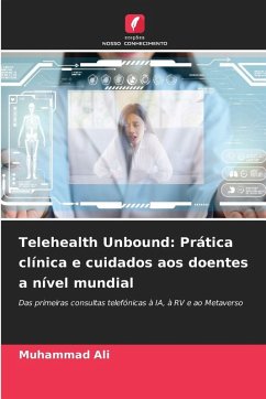 Cover Telehealth Unbound: Prática clínica e cuidados aos doentes a nível mundial